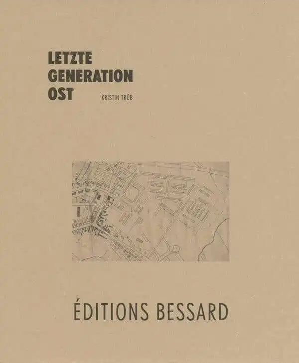 letzte generation ost kristin trueb letzte generation ost kristin trueb